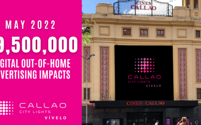 MAY 2022: MORE THAN 19.5 MILLION IMPACTS, CALLAO CITY LIGHTS SCREENS CONTINUE TO BE THE STAR OF THE GRAN VÍA