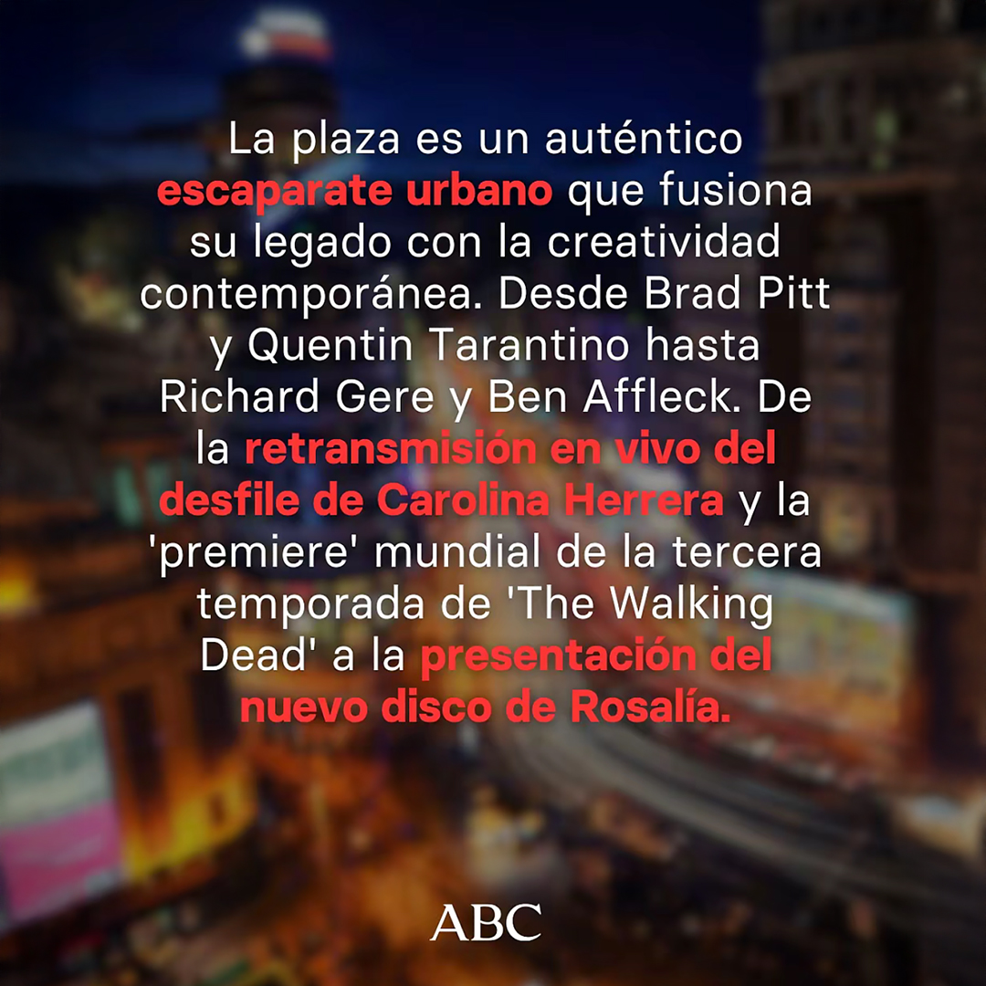 EL AUGE DE CALLAO, EL TIMES SQUARE MADRILEÑO DONDE TODOS QUIEREN LUCIRSE