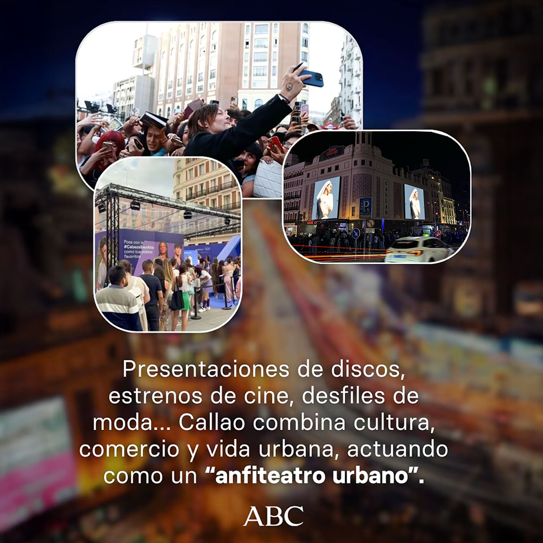 EL AUGE DE CALLAO, EL TIMES SQUARE MADRILEÑO DONDE TODOS QUIEREN LUCIRSE